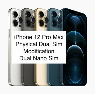 Apple iPhone 12 Pro Max Physical Dual Sim Modification A2412 Two