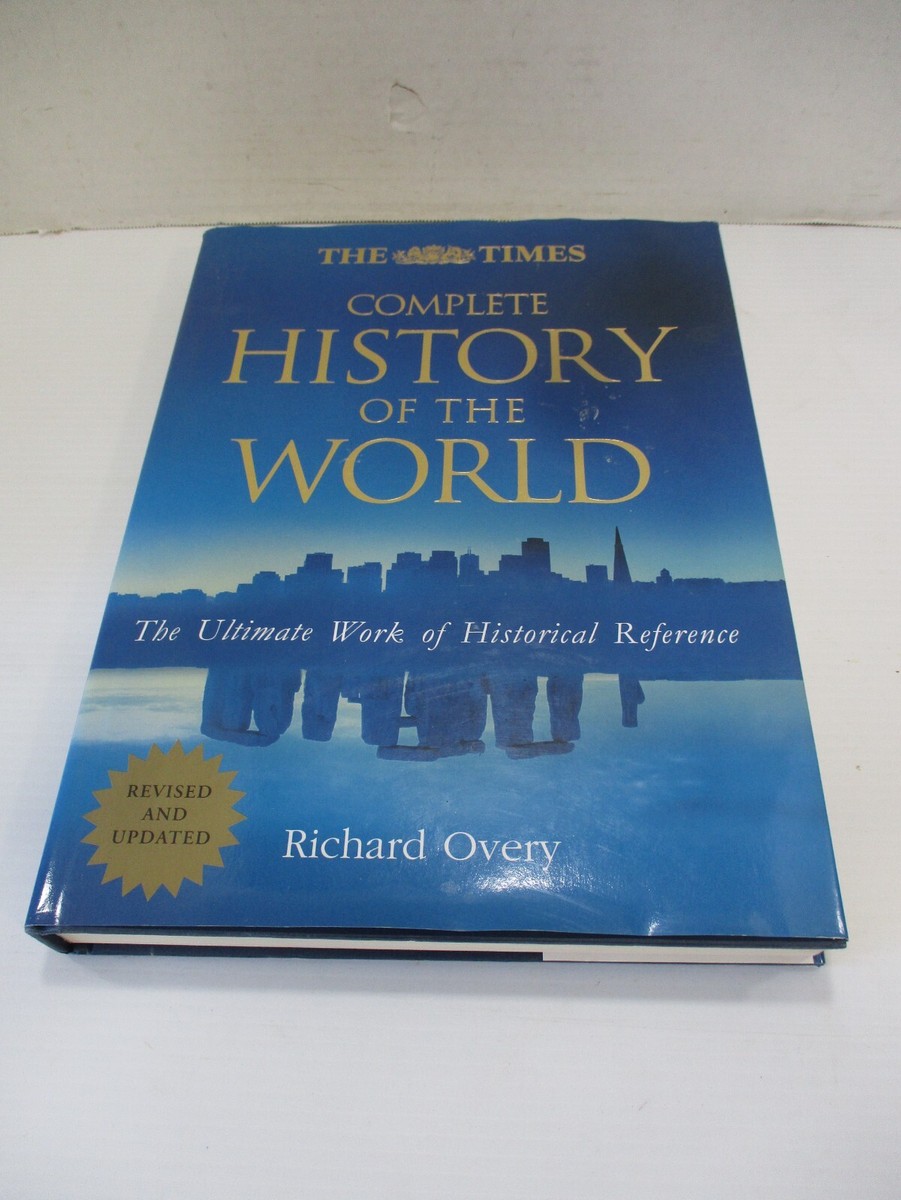 The Times COMPLETE HISTORY of the WORLD 7th Edit. Richard Overy
