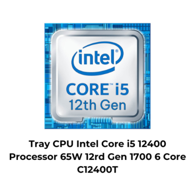 Tray CPU Intel Core i5 12400 Processor 65W 12rd Gen 1700 6 Core
