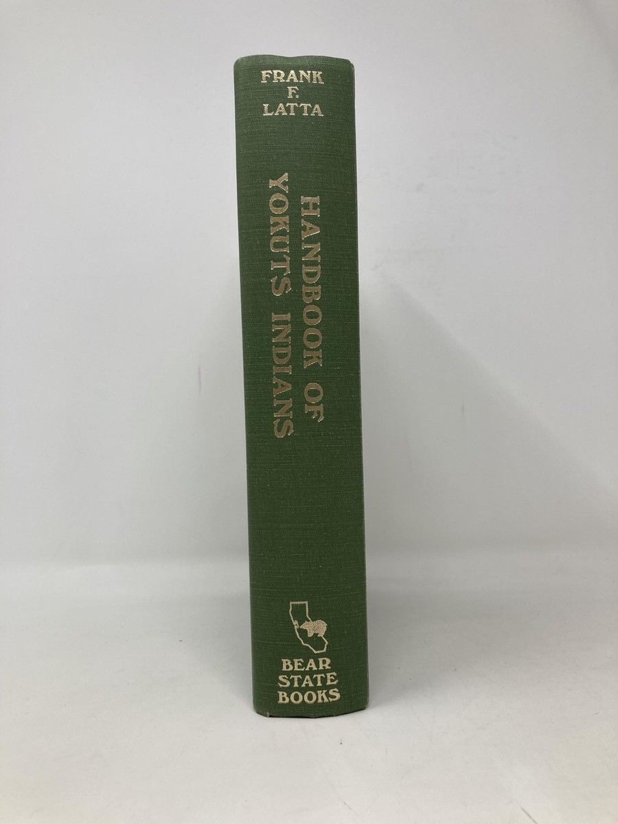 Handbook of Yokuts Indians by Frank L Latta LN HC | eBay