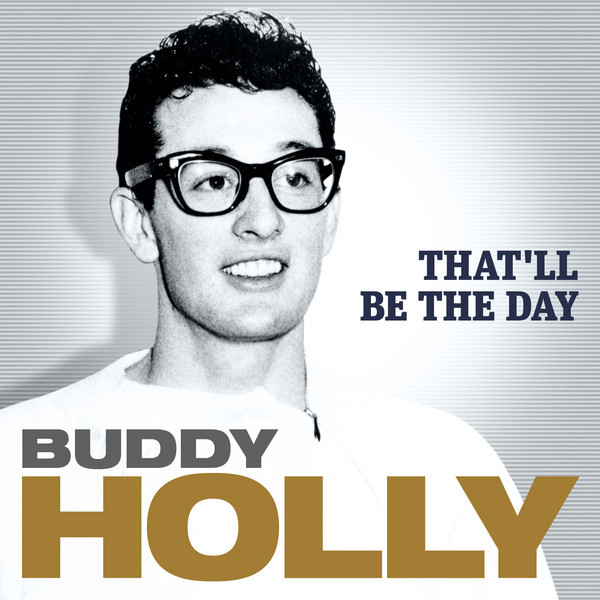 That'll Be the Day - song and lyrics by Buddy Holly | Spotify