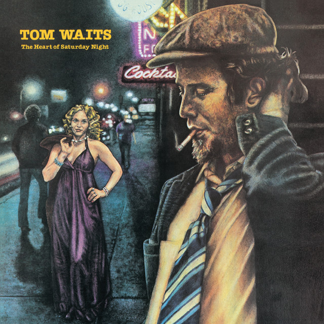 The Heart Of Saturday Night (Remastered) - Album by Tom Waits