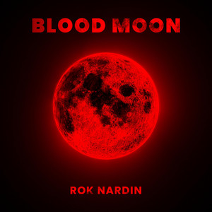 Blood Moon - Album by Rok Nardin | Spotify