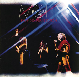 Mott The Hoople Live (Expanded Deluxe Edition) - Album by Mott The