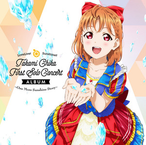LoveLive! Sunshine!! Takami Chika First Solo Concert Album 〜One