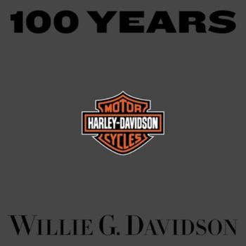 100 Years of Harley Davidson book by Willie G. Davidson