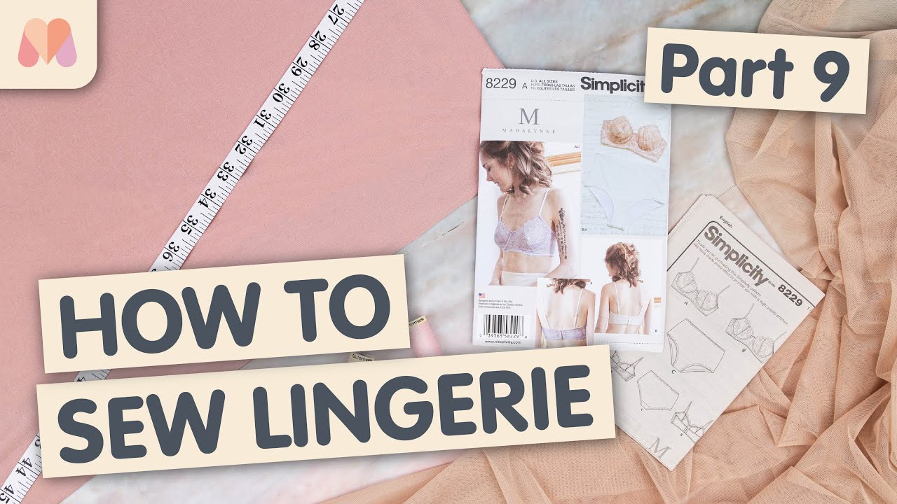 How to Sew Lingerie for Beginners | Part 9 | How to Sew an