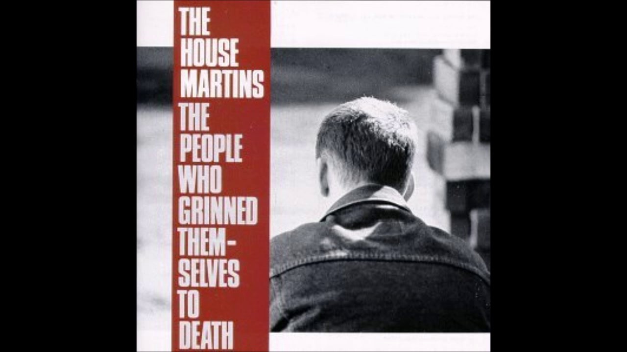 The People Who Grinned Themselves To Death by The Housemartins