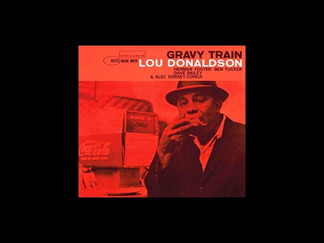 Lou Donaldson - Gravy Train - YouTube