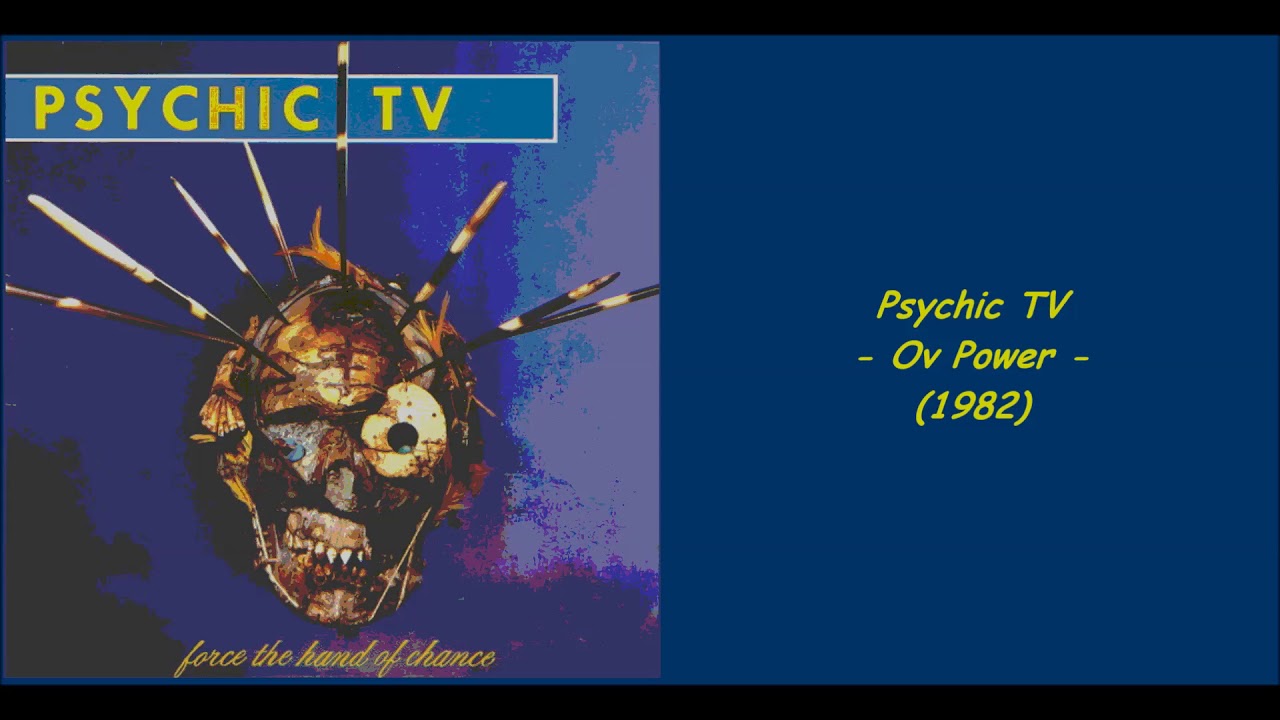 Psychic TV - Force the Hand of Chance – World Of Echo