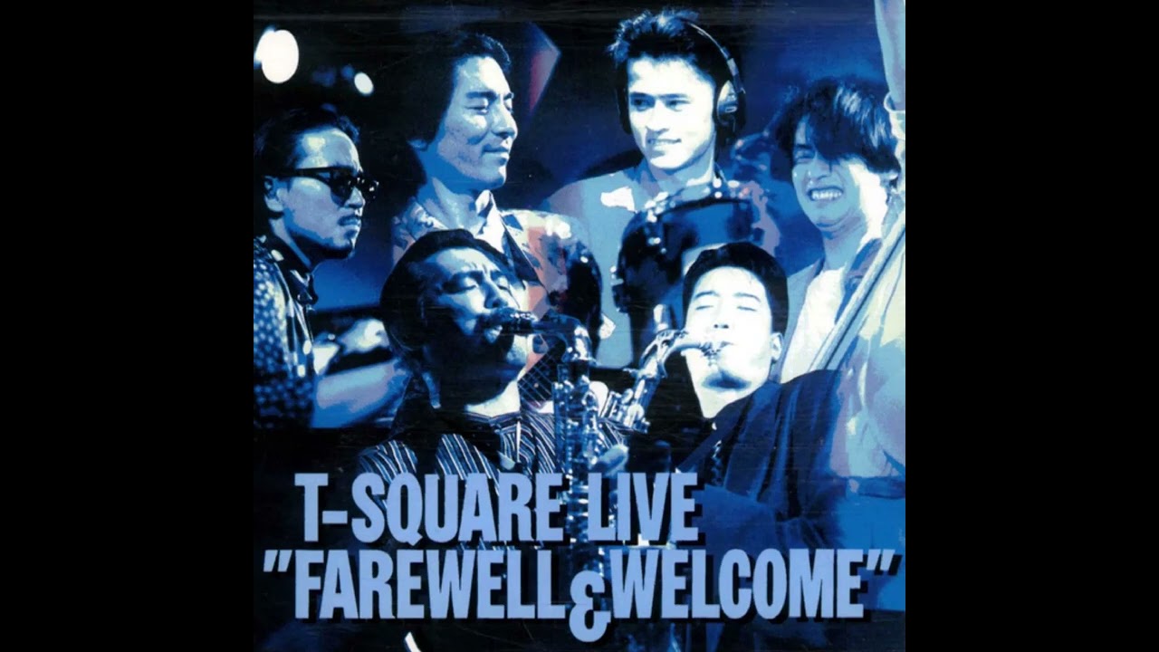 T-SQUARE LIVE FAREWELL & WELCOME 音声のみ - YouTube