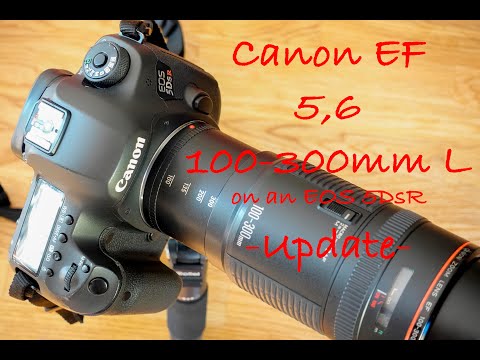 Canon EF 5.6 100-300mm L UPDATE - used on a Canon EOS 5DsR - YouTube