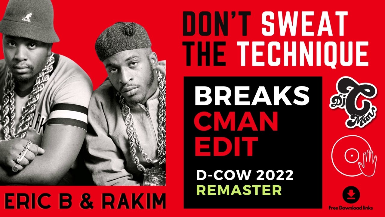 Eric B & Rakim - Don't Sweat The Technique - (CMAN Edit) 2023