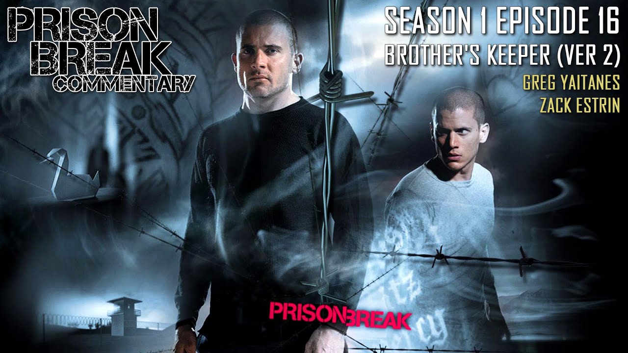 Prison Break With Commentary Season 1 Episode 16 - Brother's