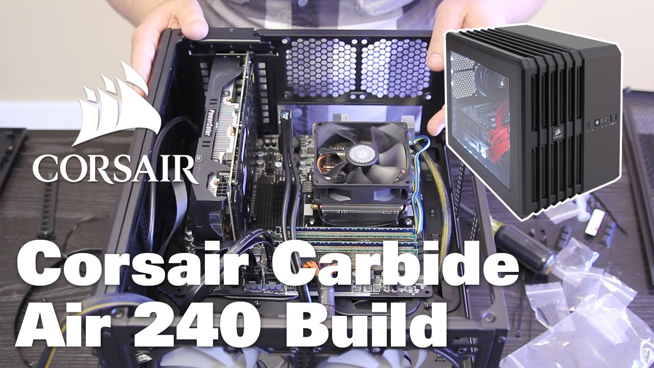 Corsair Carbide Air 240 Computer Build - YouTube