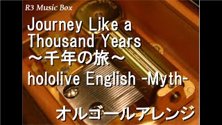 Journey Like a Thousand Years 〜千年の旅〜/hololive English -Myth