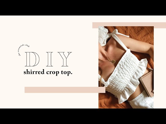 DIY // Shirred Crop Top | The Essentials Club - YouTube