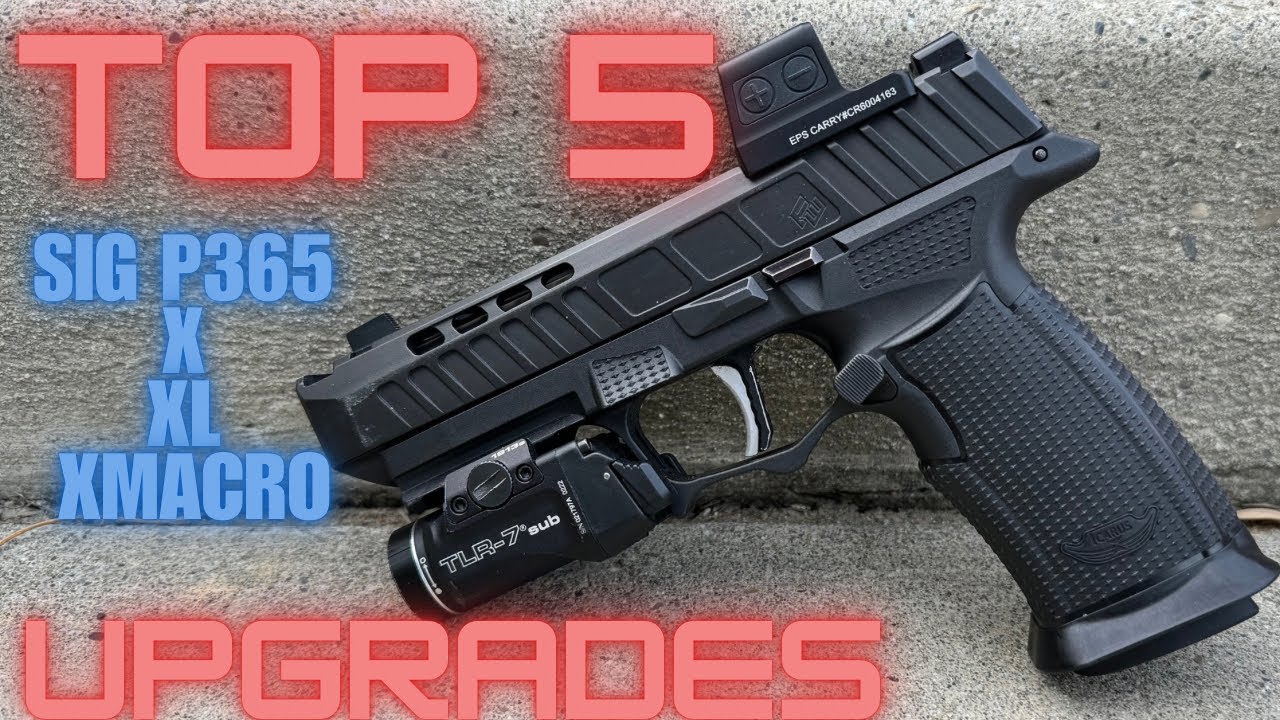 Top Upgrades for the SIG SAUER P365/X/XL/ XMacro 2024 Update - YouTube