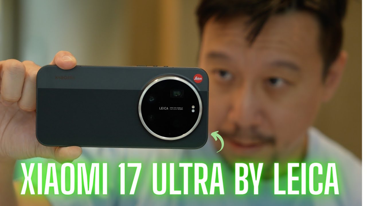 Xiaomi 17 Ultra Hands-On (By Leica Edition): Unboxing & Camera