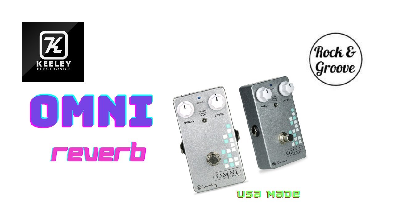 Keeley Electronics Omni Reverb | Review and Demo | Rock and Groove
