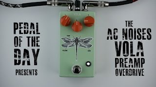 AC Noises Vola Preamp Overdrive - Pedal of the Day