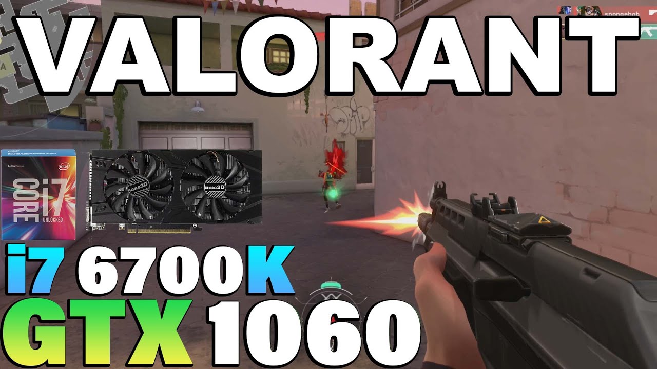 Valorant - i7 6700K + GTX 1060 - YouTube
