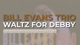 Bill Evans Trio - Waltz For Debby (Official Audio) - Live in San