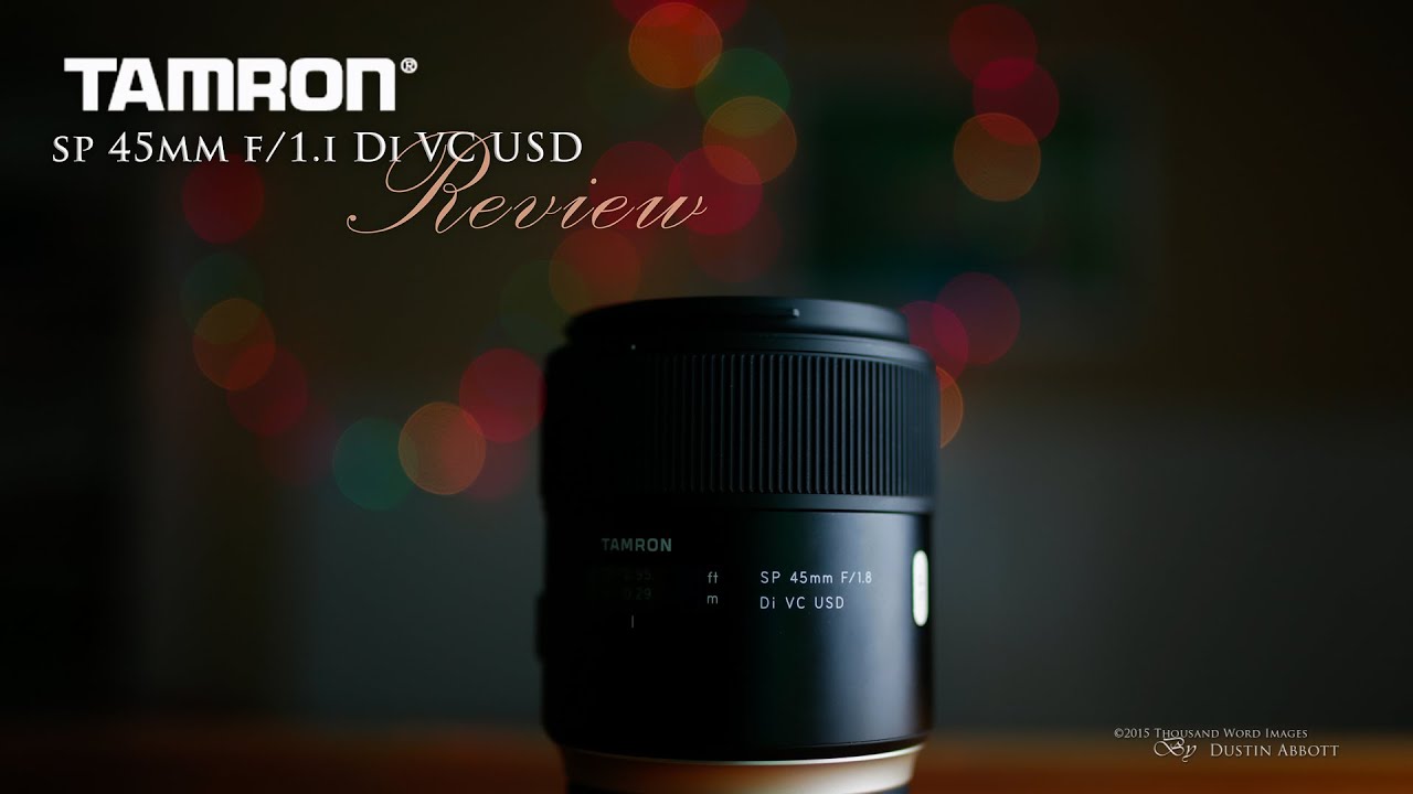 Tamron SP 45mm f/1.8 Di VC USD Review - Worth Your Consideration
