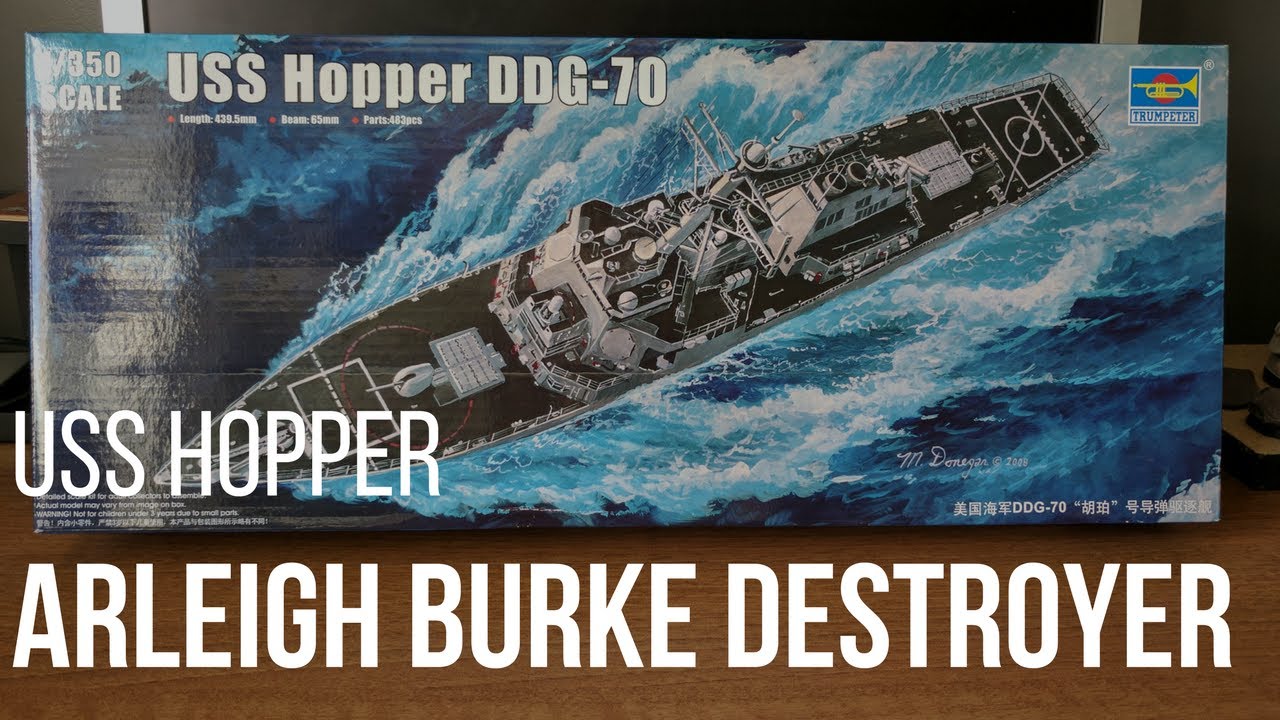 1/350 USS Hopper Arleigh Burke Class DDG-70 Trumpeter Kit Unboxing
