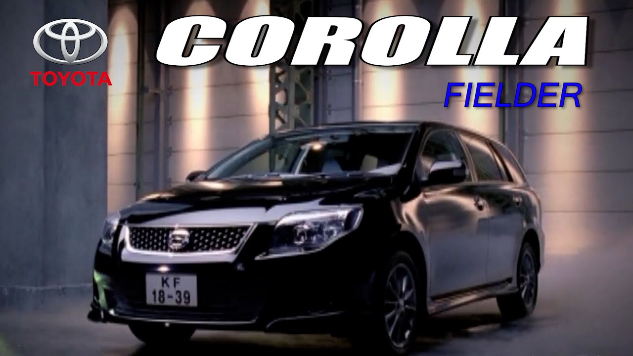 トヨタ・カローラフィールダー CM】－日本編 2011 TOYOTA Japan