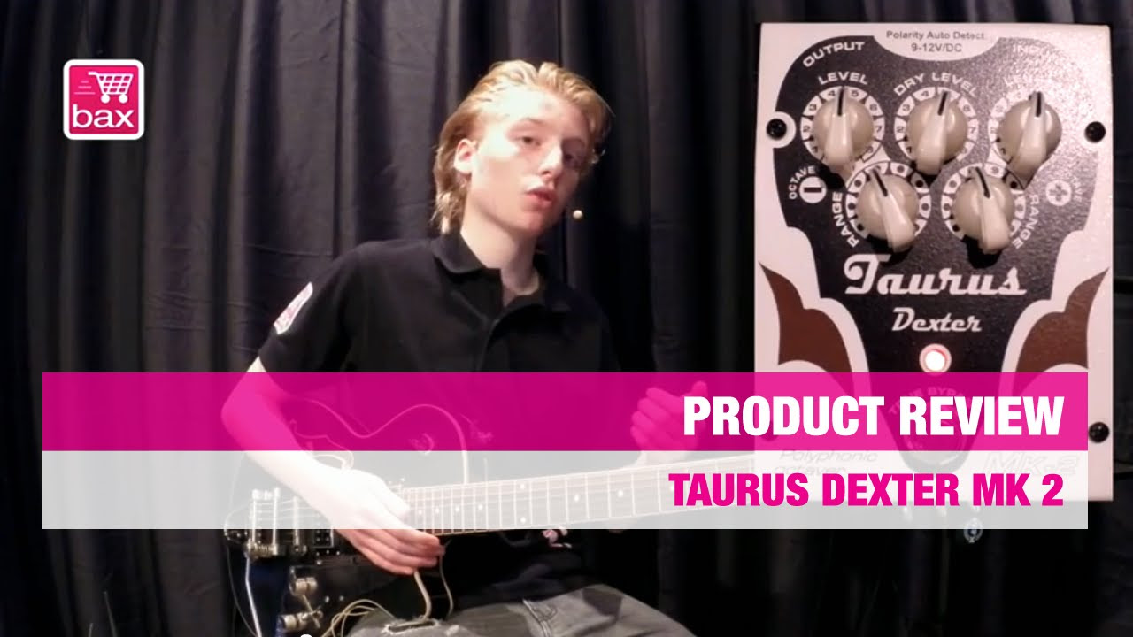Taurus Dexter Mk 2 Effect Pedal Review | Bax Music - YouTube