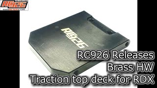 ENG SUB] RC926 Releases Brass HW traction top deck for RDX - YouTube