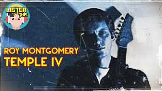 LISTEN TO THIS) Roy Montgomery - Temple IV - YouTube