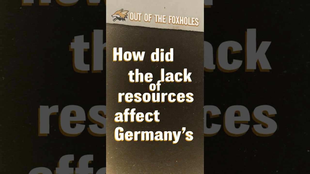 How Resource Shortages Shaped Nazi Germany's War Effort #OOTF
