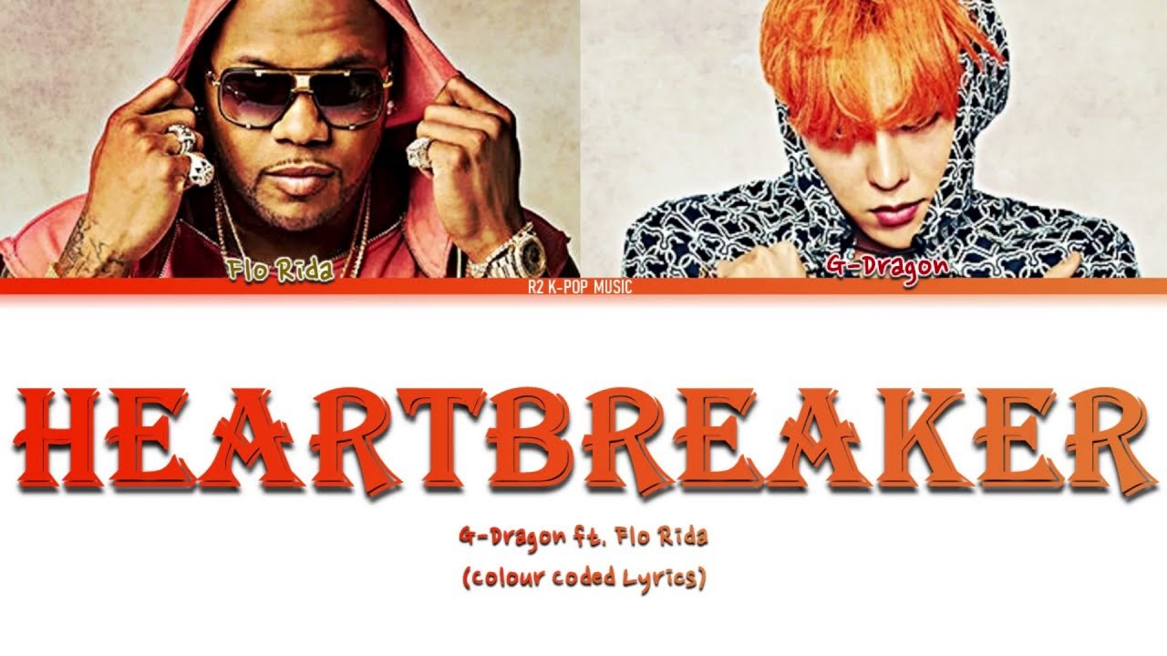 G-DRAGON (권지용) HEARTBREAKER ft. FLO RIDA (Colour Coded Lyrics