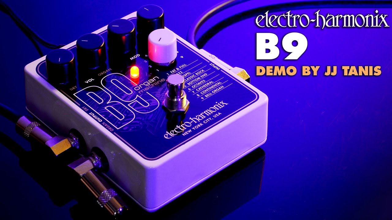 Electro-Harmonix B9 Organ Machine Pedal (Demo by JJ Tanis) - YouTube