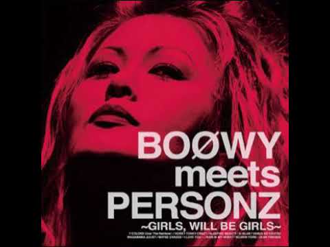 BOOWY meets PERSONZ ～BOYS, WILL BE BOYS～ 03 MARIONETTE - YouTube