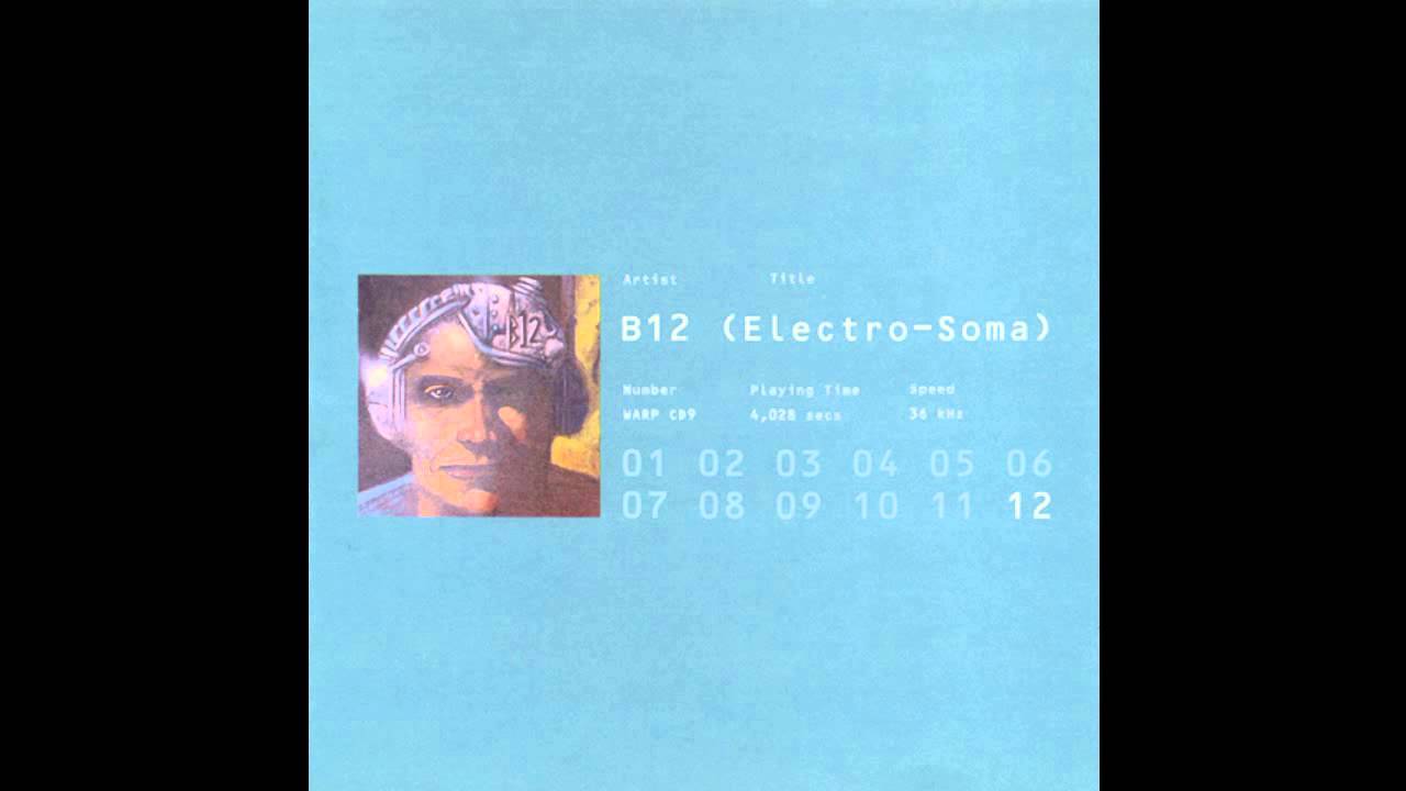 B12's influential 1993 LP Electro-Soma set for vinyl reissue on