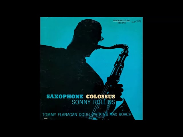 Sonny Rollins -Saxophone Colossus -1957 (FULL ALBUM) - YouTube