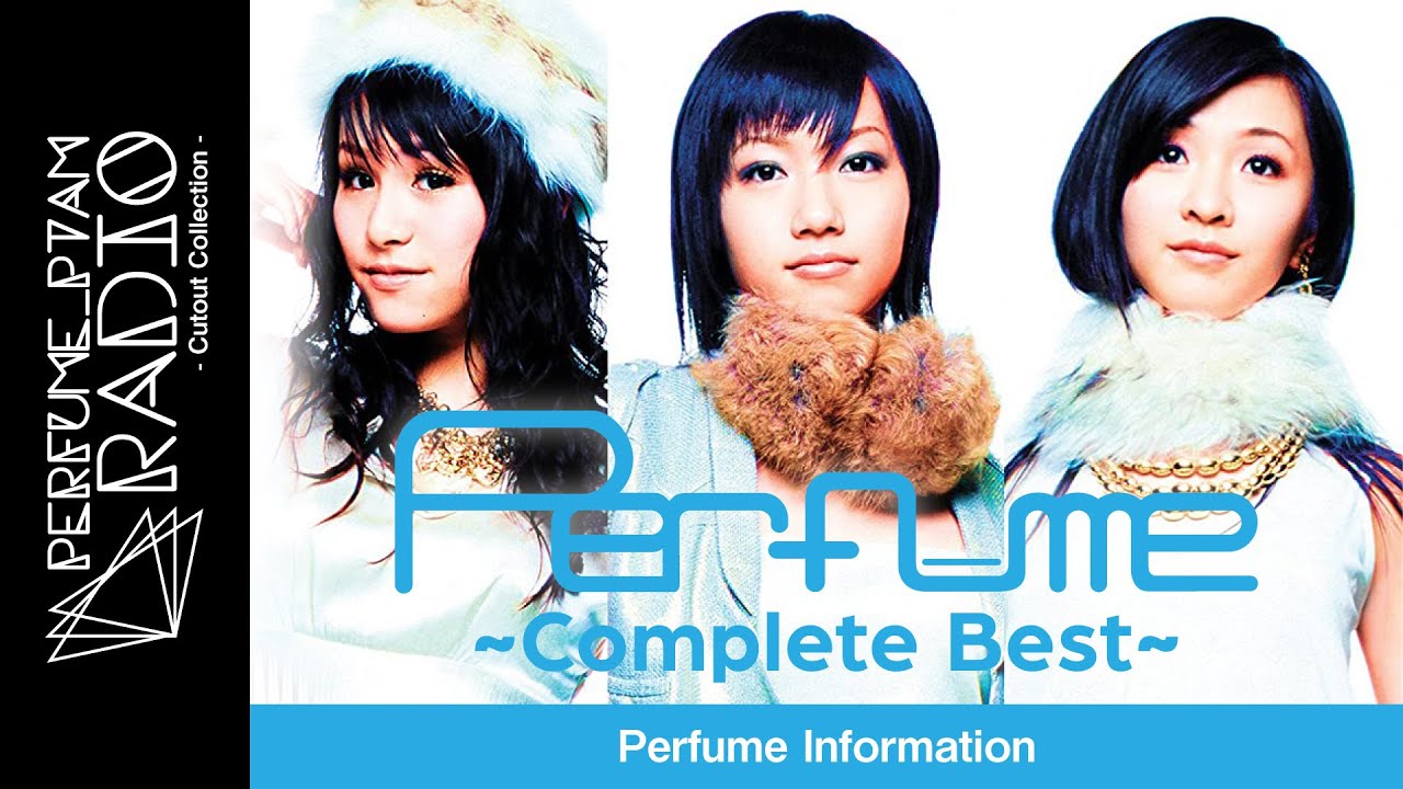 MOVIE] Perfume Information「Perfume ~Complete Best