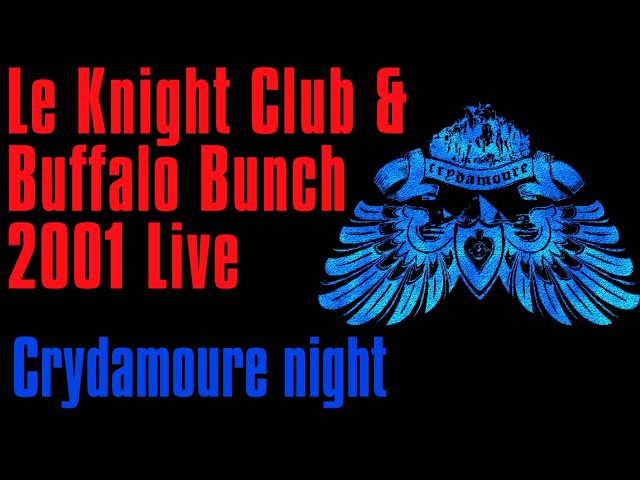 Le Knight Club @ live video, Crydamoure night ft Buffalo Bunch