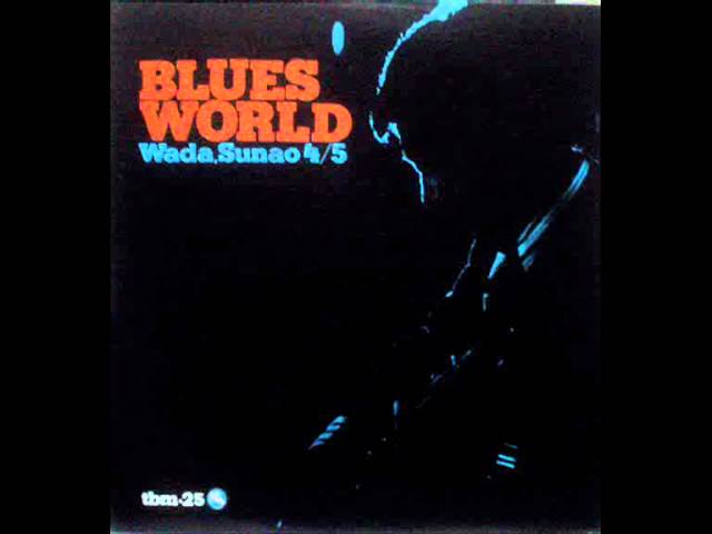Sunao Wada Quartet - Blues world - YouTube