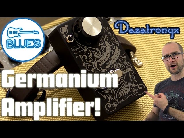 Dazatronyx Germanium Amplifier Pedal - YouTube