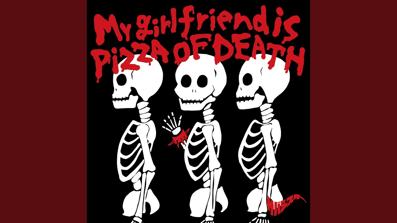 My girlfriend is PIZZA OF DEATH 2 - YouTube