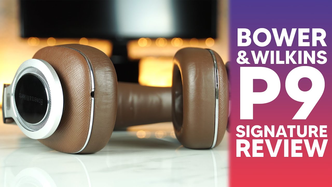 BOWERS & WILKINS P9 SIGNATURE REVIEW. A temperamental temptress