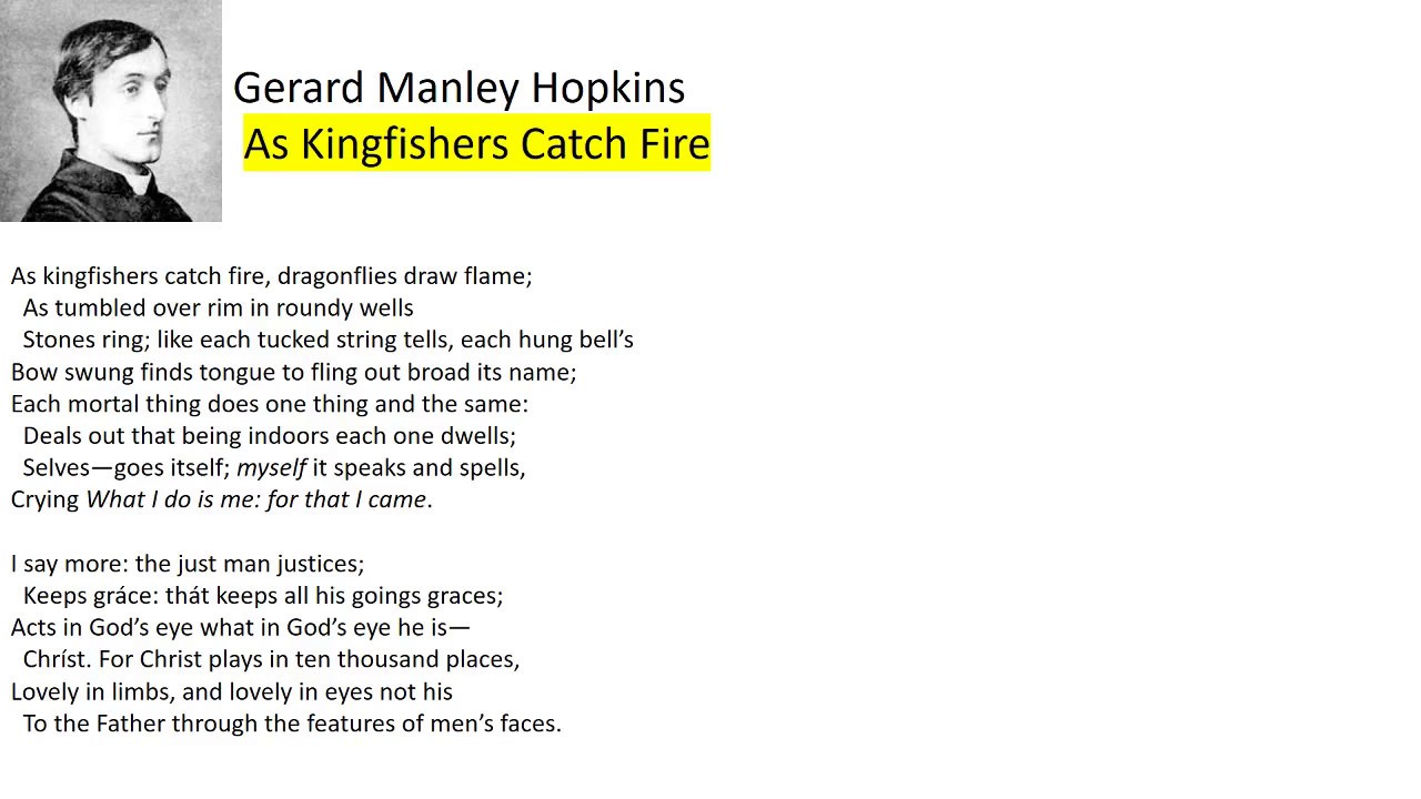 Gerard Manley Hopkins As Kingfishers Catch Fire Paraphrase - YouTube