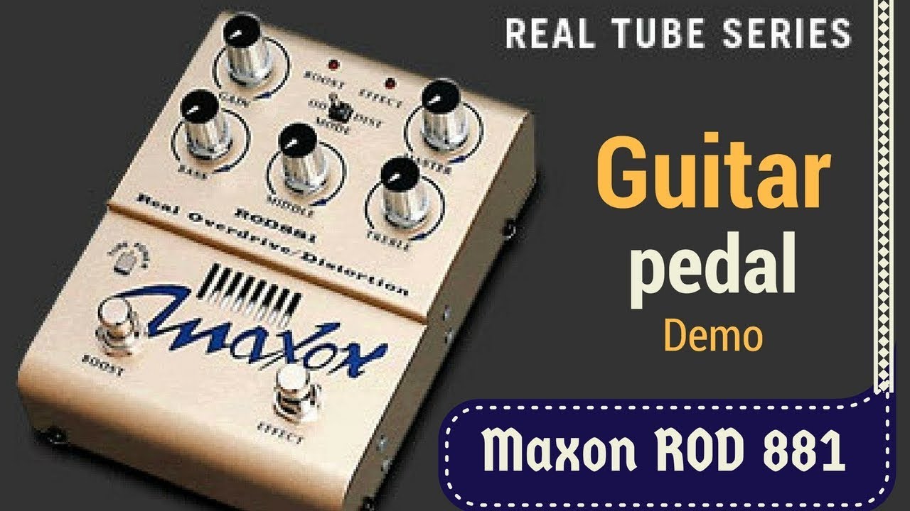 Maxon ROD881 - Real Tube Overdrive Distortion pedal demo. - YouTube