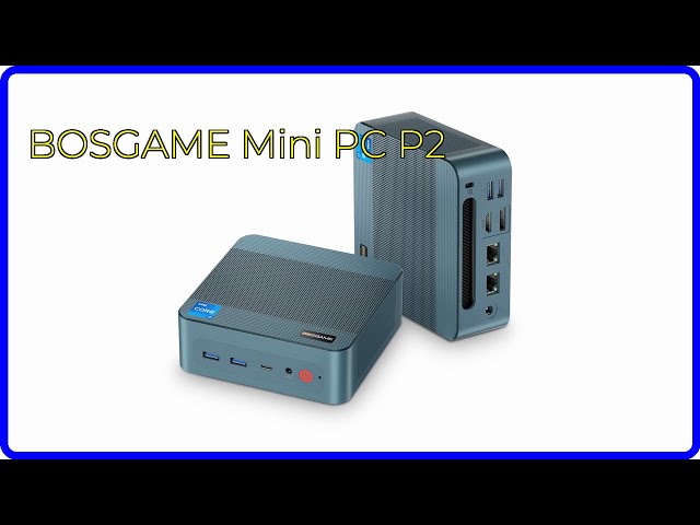 REVIEW (2026): BOSGAME Mini PC P2. ESSENTIAL details. - YouTube