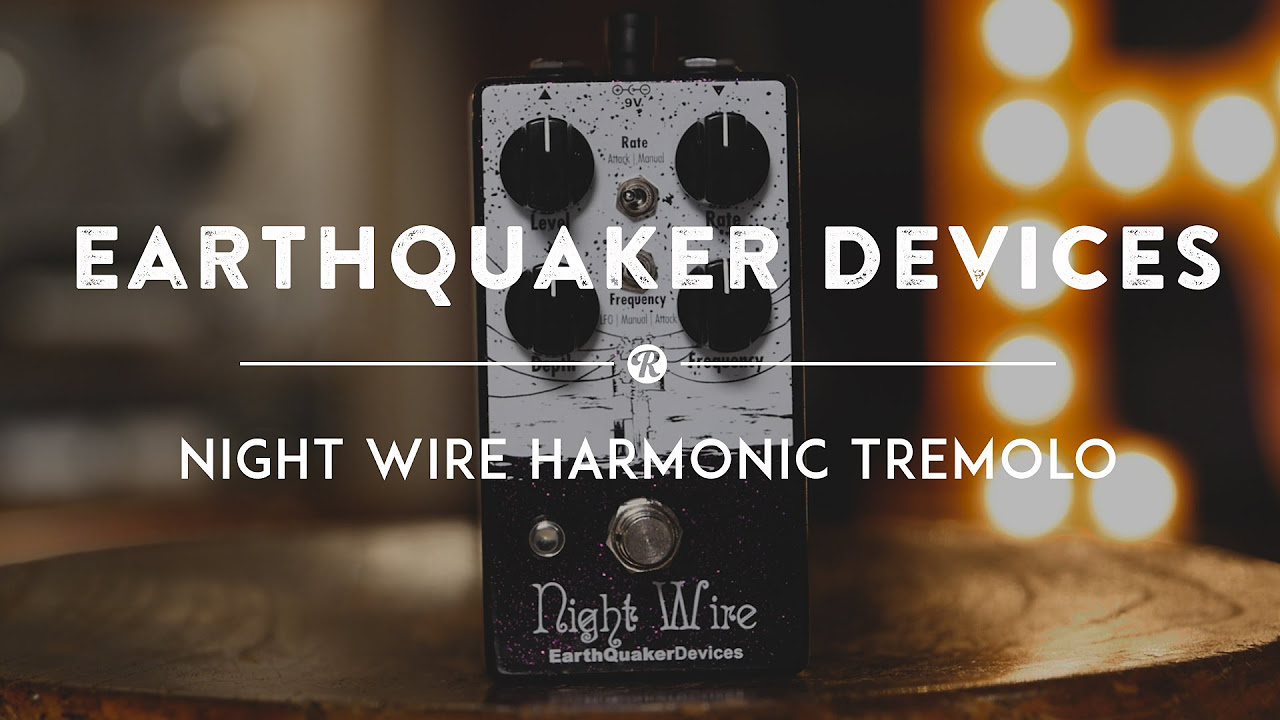 EarthQuaker Devices Night Wire Harmonic Tremolo | Reverb Demo