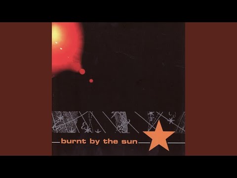 Burnt By The Sun – Burnt By The Sun | Releases | Discogs